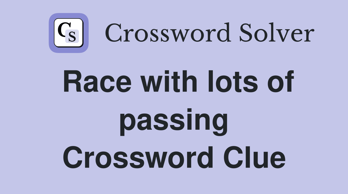 Race with lots of passing Crossword Clue