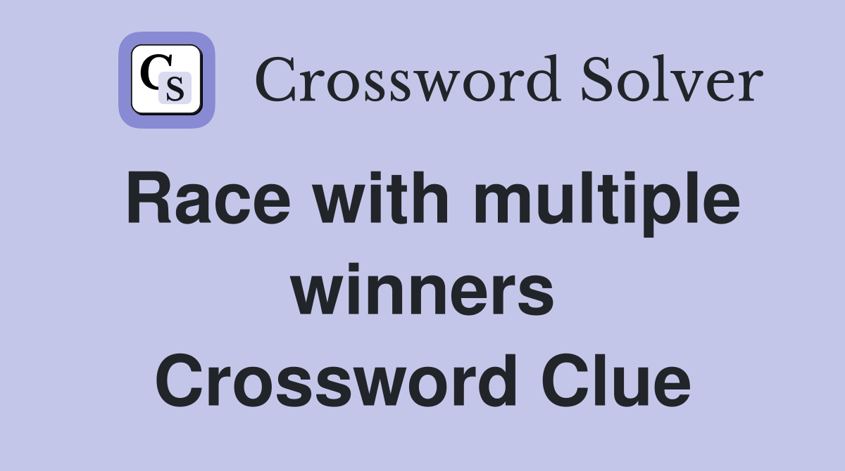 Race with multiple winners Crossword Clue