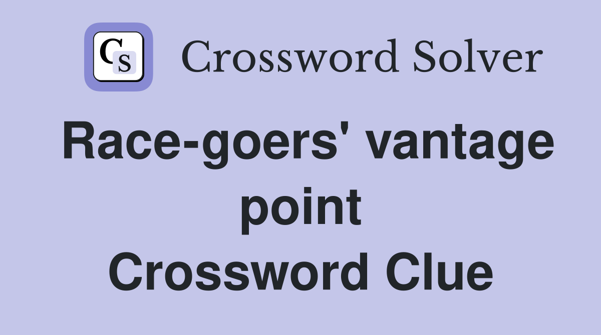 Race-goers' vantage point Crossword Clue