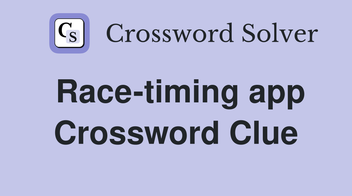 Race-timing app Crossword Clue
