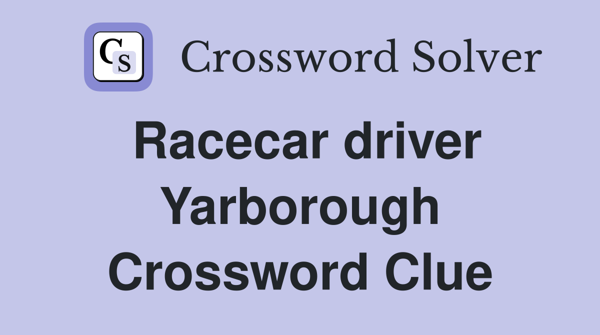 Racecar driver Yarborough Crossword Clue