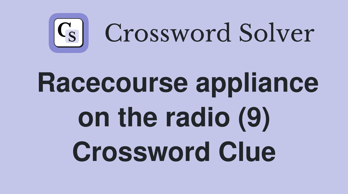 Racecourse appliance on the radio (9) Crossword Clue