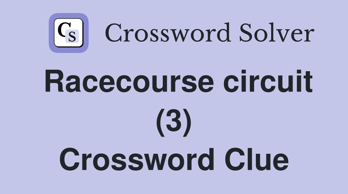 Racecourse circuit (3) Crossword Clue