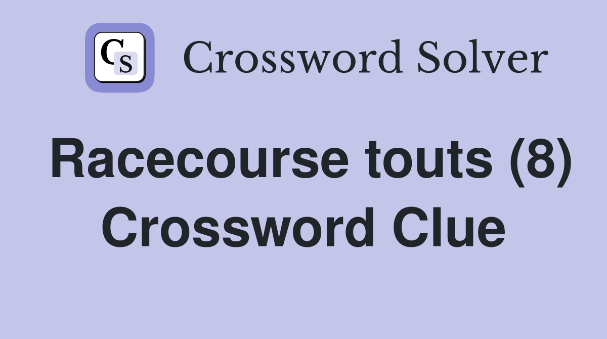 Racecourse touts (8) Crossword Clue