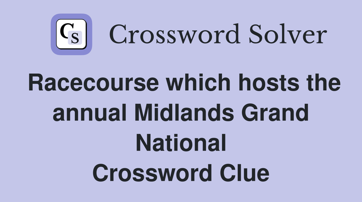 Racecourse which hosts the annual Midlands Grand National Crossword Clue