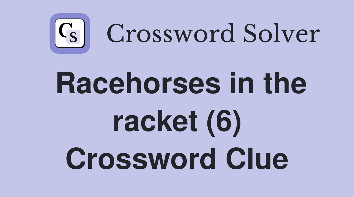 Racehorses in the racket (6) Crossword Clue