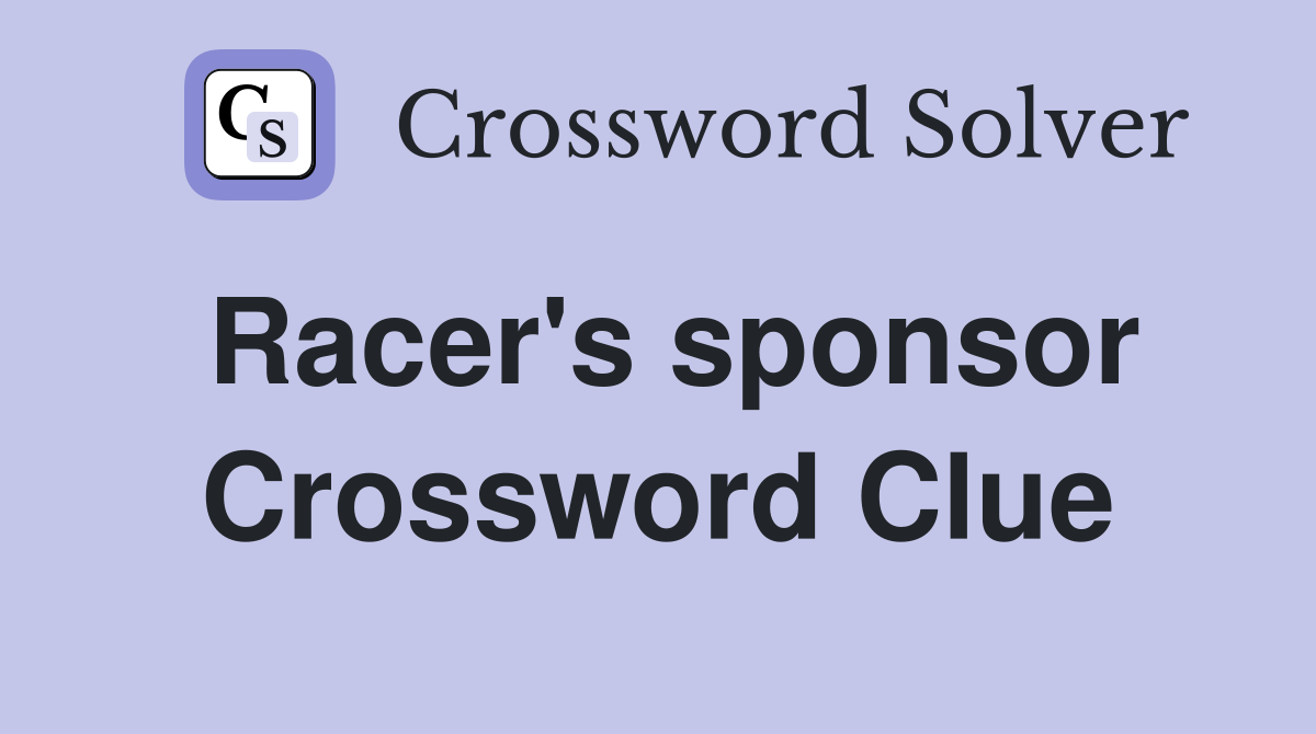 Racer's sponsor Crossword Clue