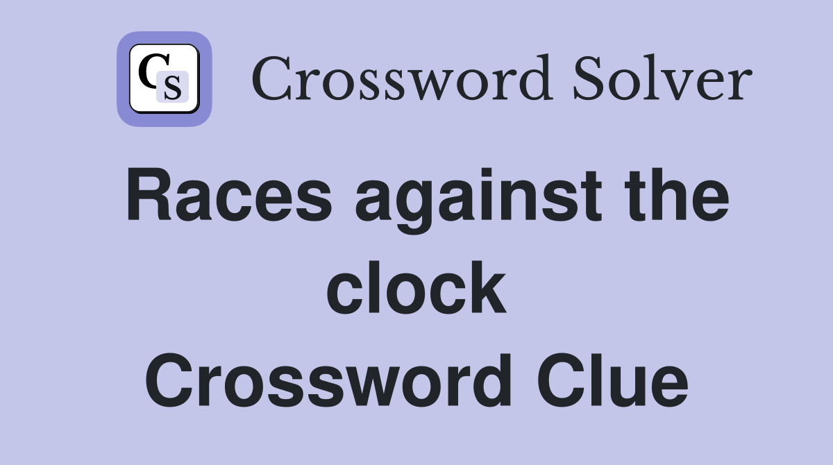 Races against the clock Crossword Clue