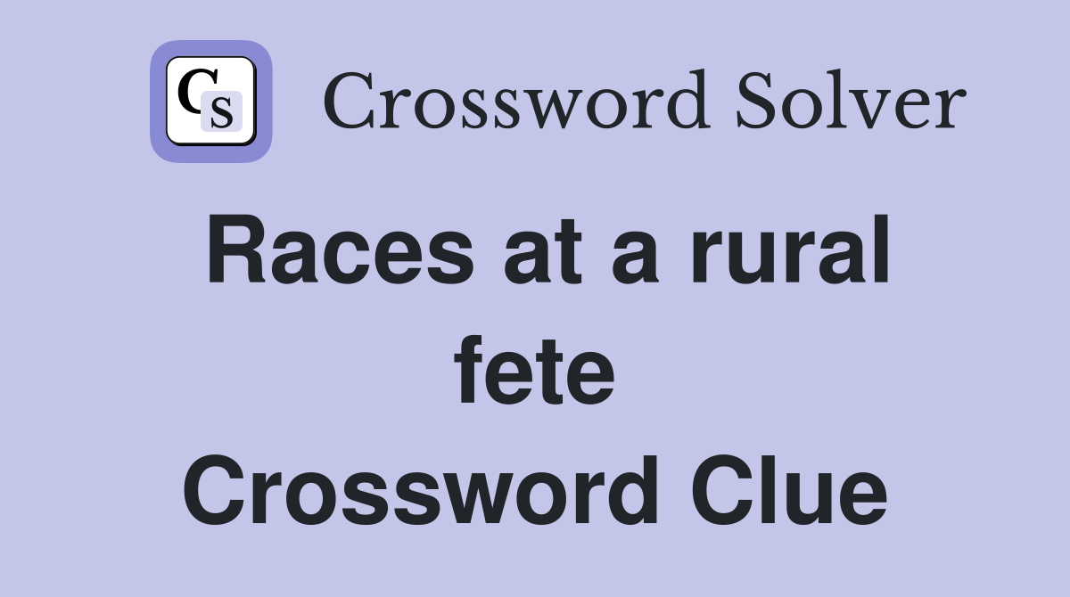 Races at a rural fete Crossword Clue