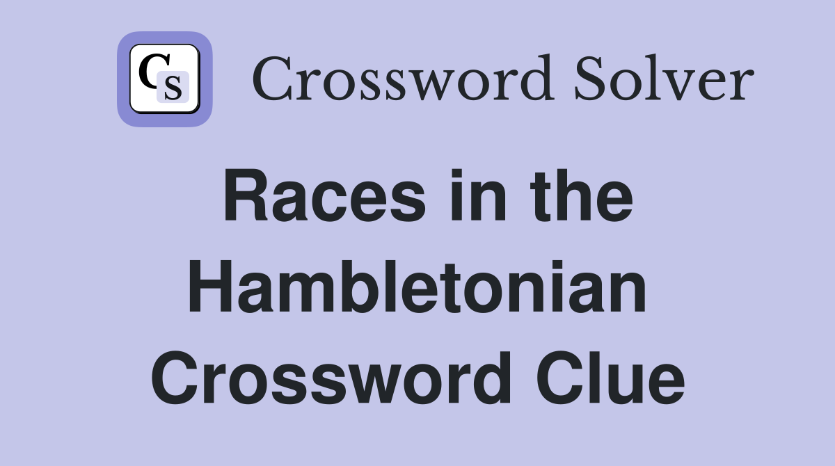 Races in the Hambletonian Crossword Clue