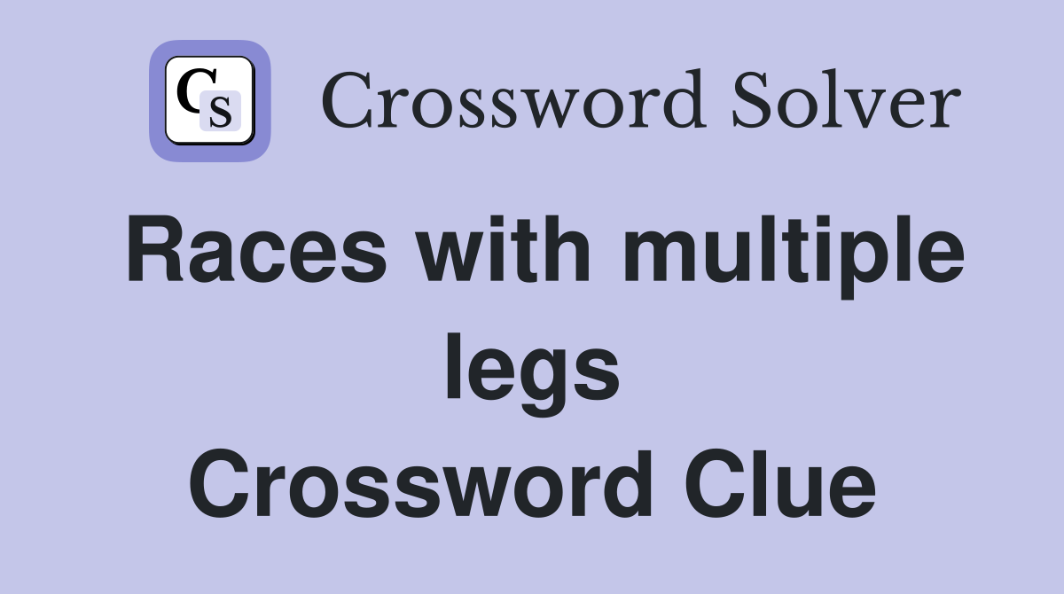 Races with multiple legs Crossword Clue