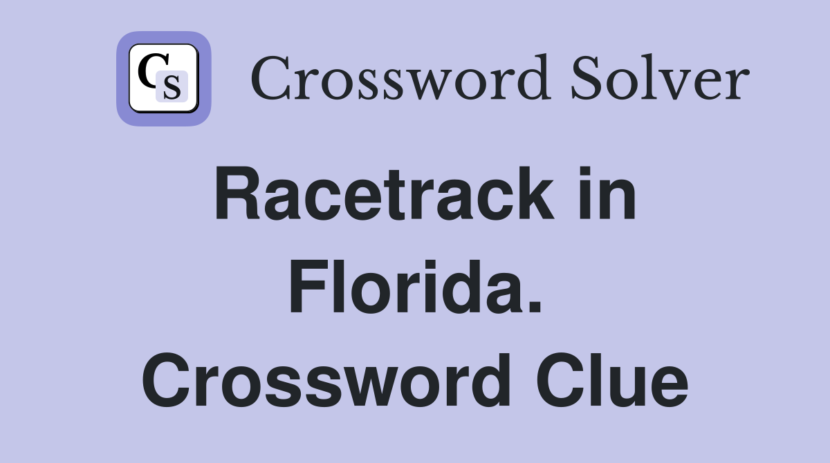 Racetrack in Florida. Crossword Clue