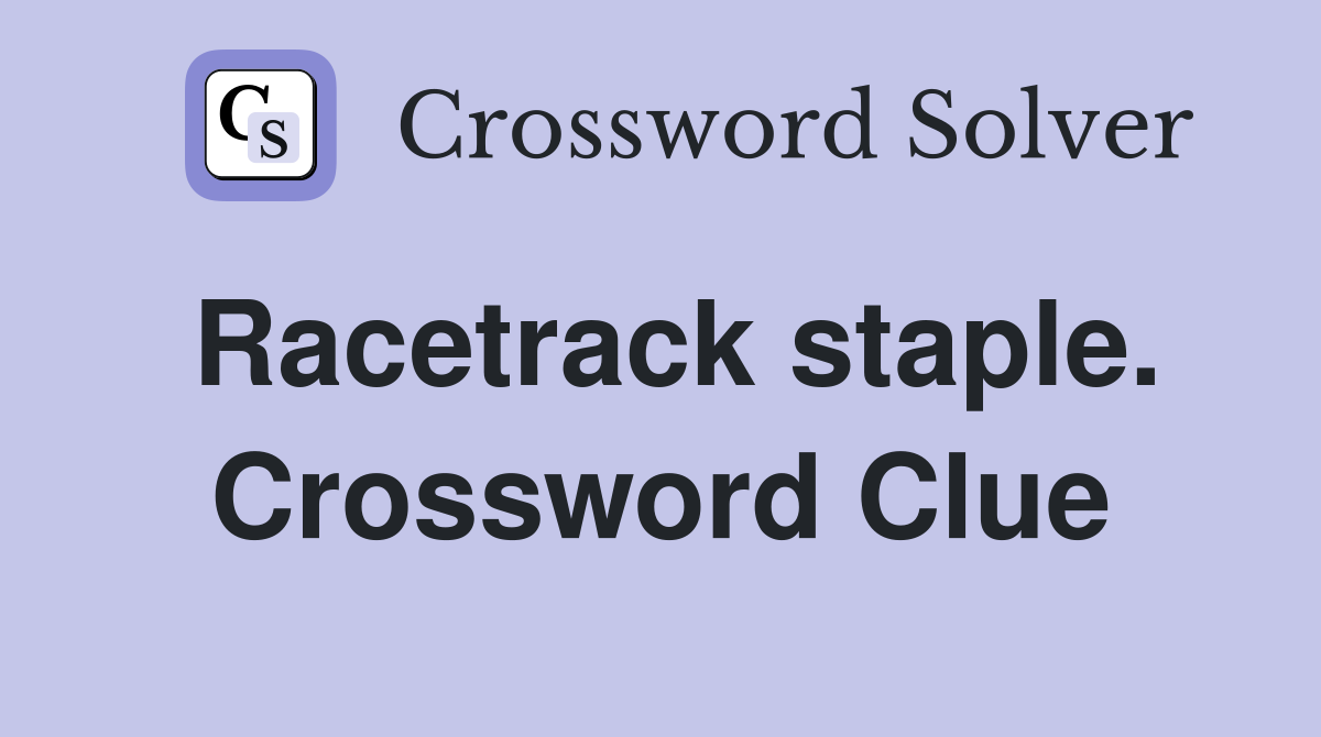 Racetrack staple. Crossword Clue