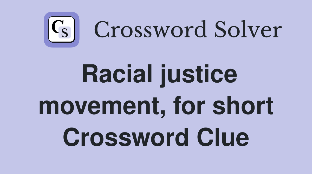 Racial justice movement, for short Crossword Clue