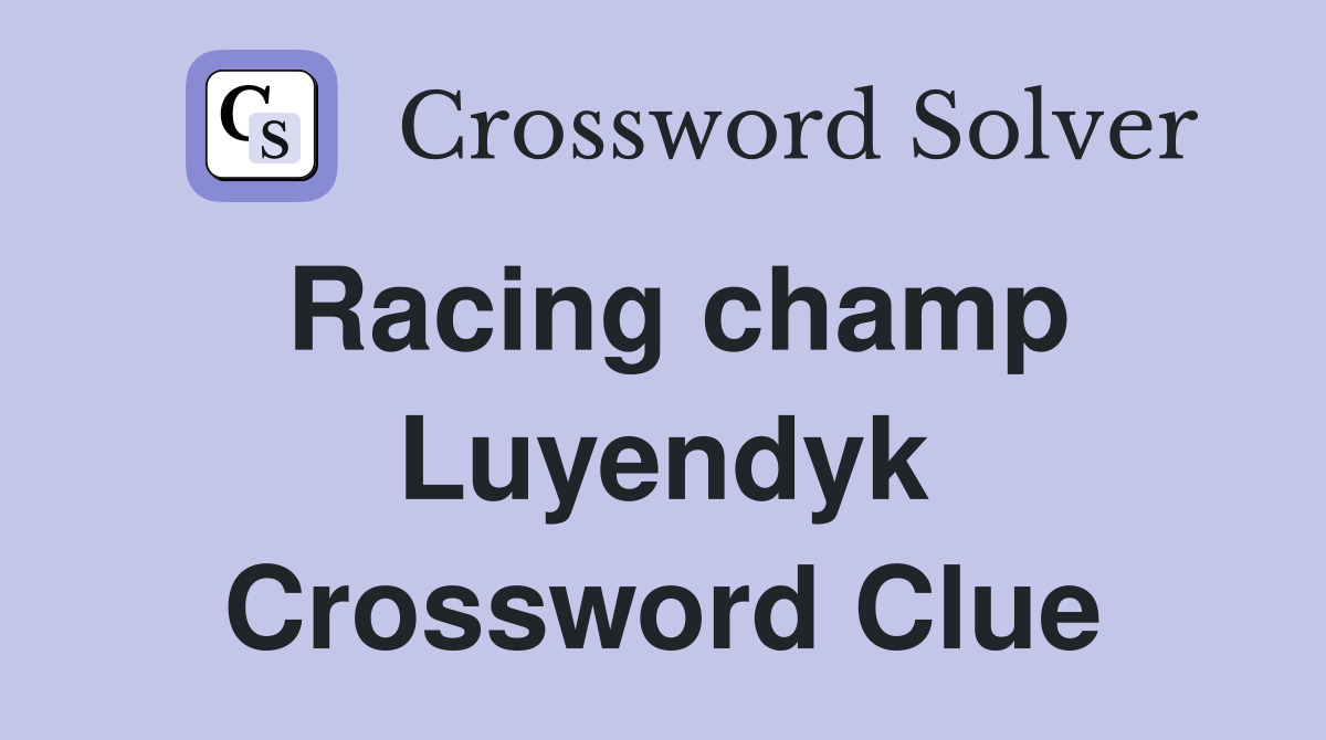 Racing champ Luyendyk Crossword Clue