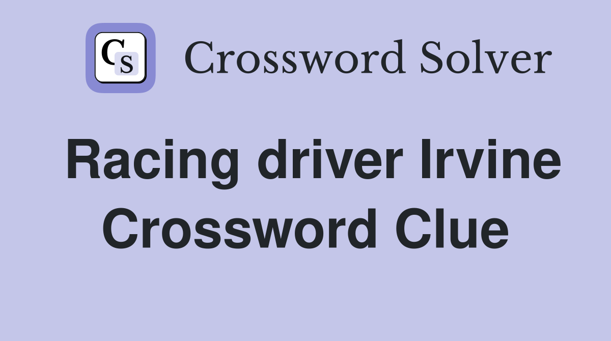 Racing driver Irvine Crossword Clue