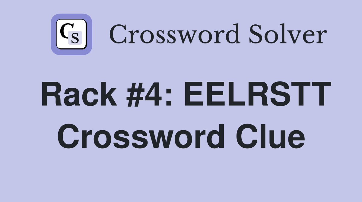 Rack #4: EELRSTT Crossword Clue