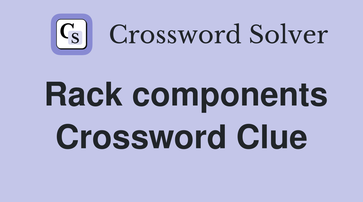 Rack components Crossword Clue