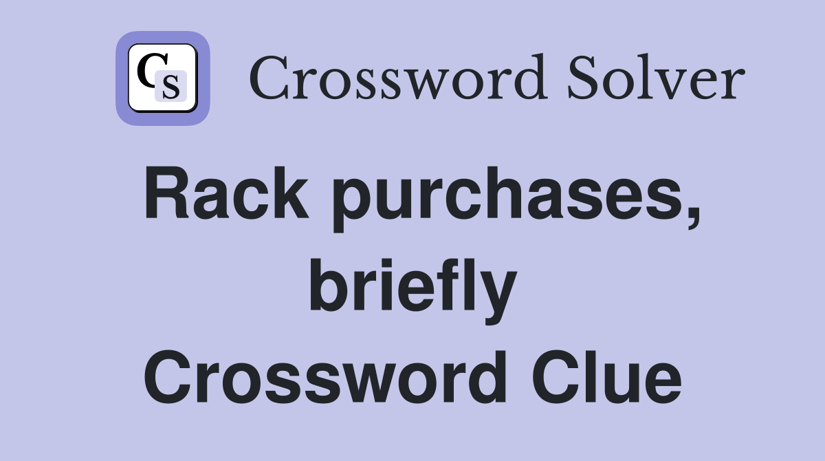 Rack purchases, briefly Crossword Clue