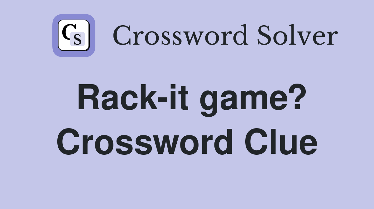 Rack-it game? Crossword Clue