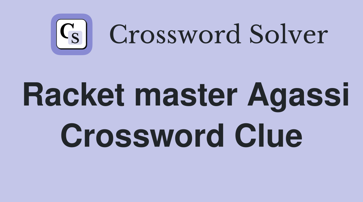 Racket master Agassi Crossword Clue