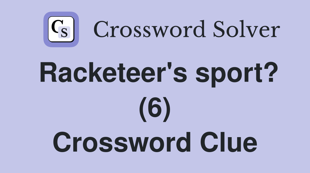 Racketeer's sport? (6) Crossword Clue