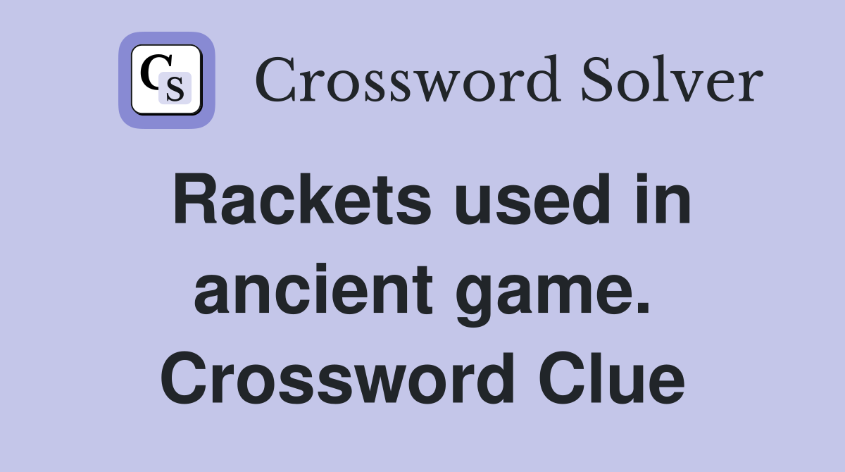 Rackets used in ancient game. Crossword Clue