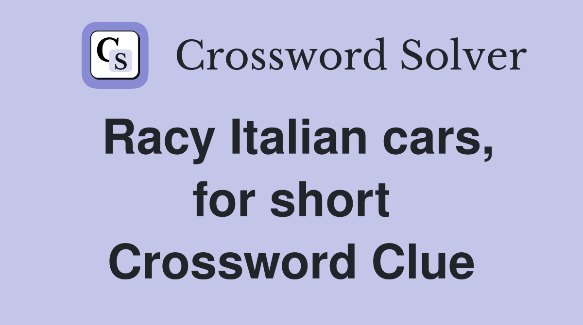 Racy Italian cars, for short Crossword Clue