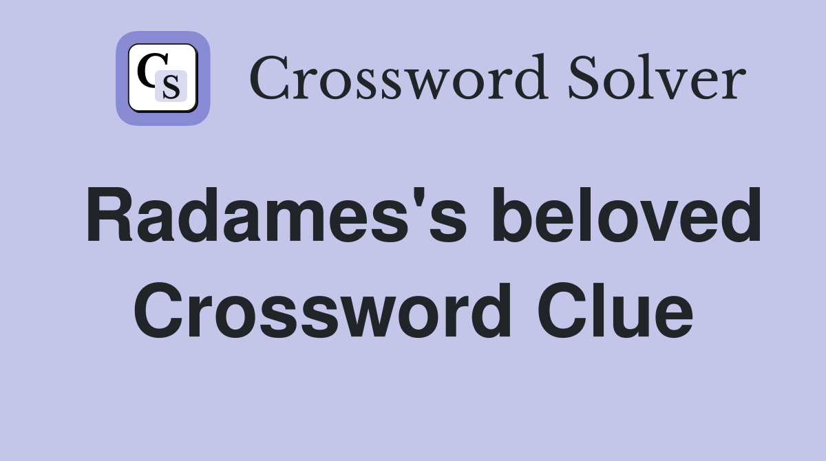 Radames's beloved Crossword Clue