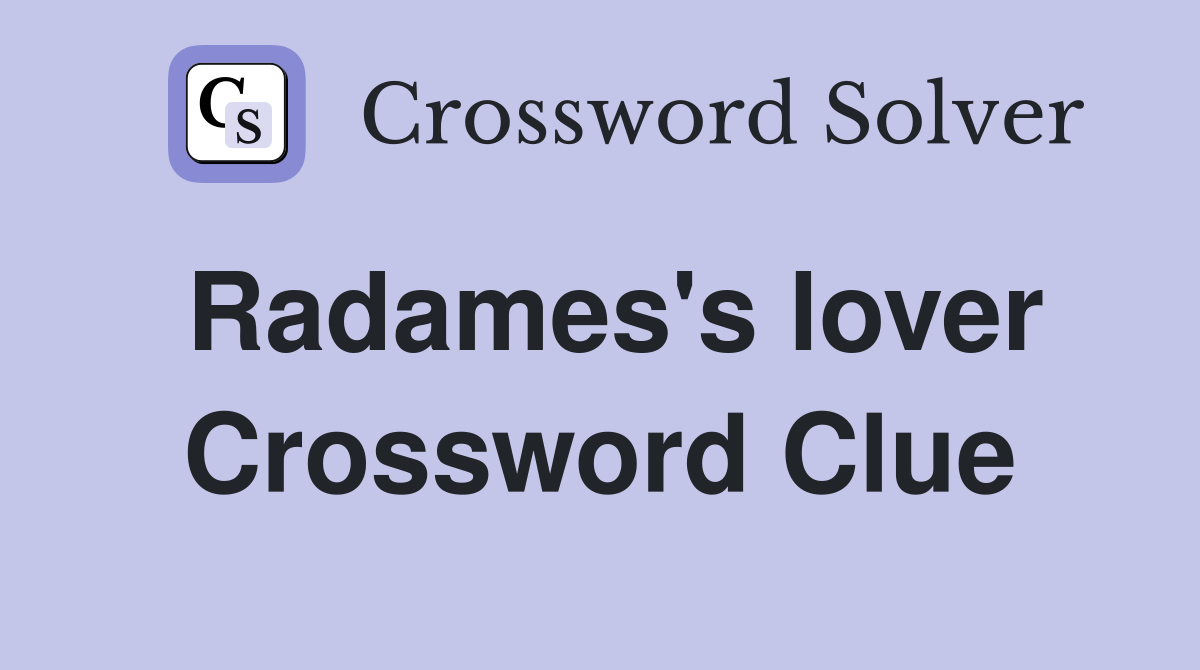 Radames's lover Crossword Clue