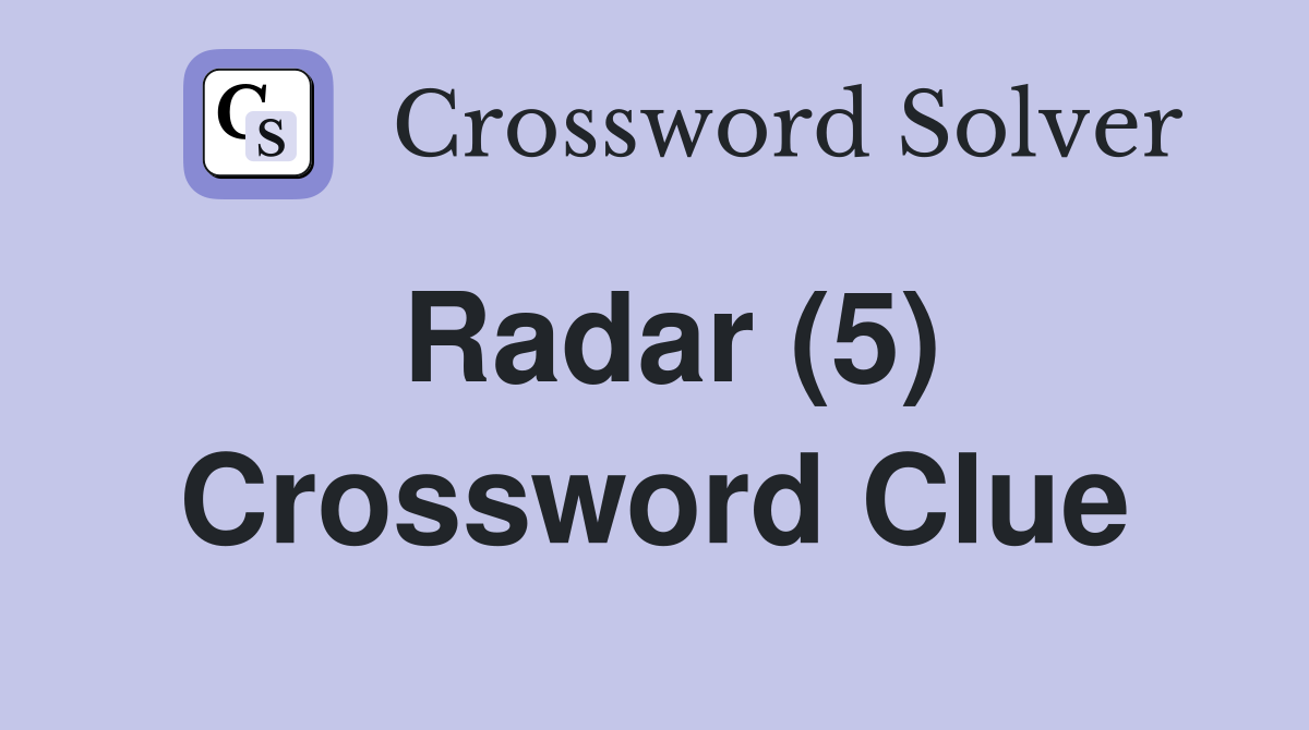 Radar (5) Crossword Clue