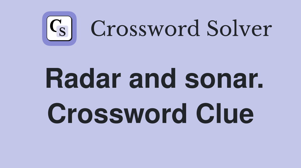 Radar and sonar. Crossword Clue