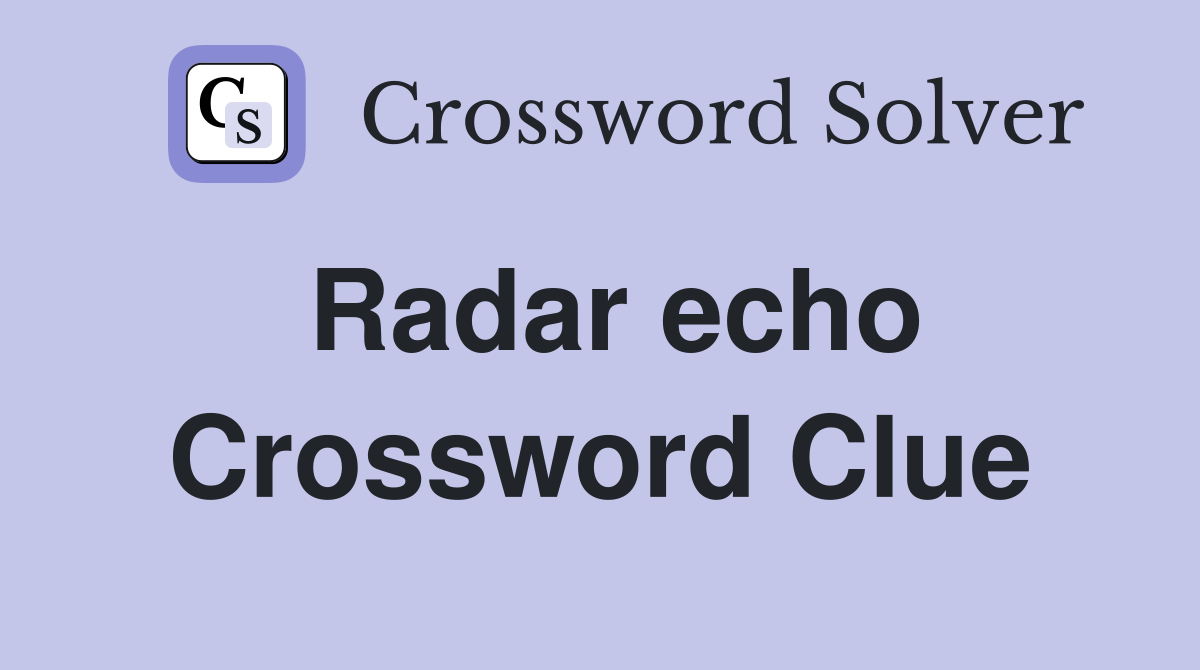 Radar echo Crossword Clue