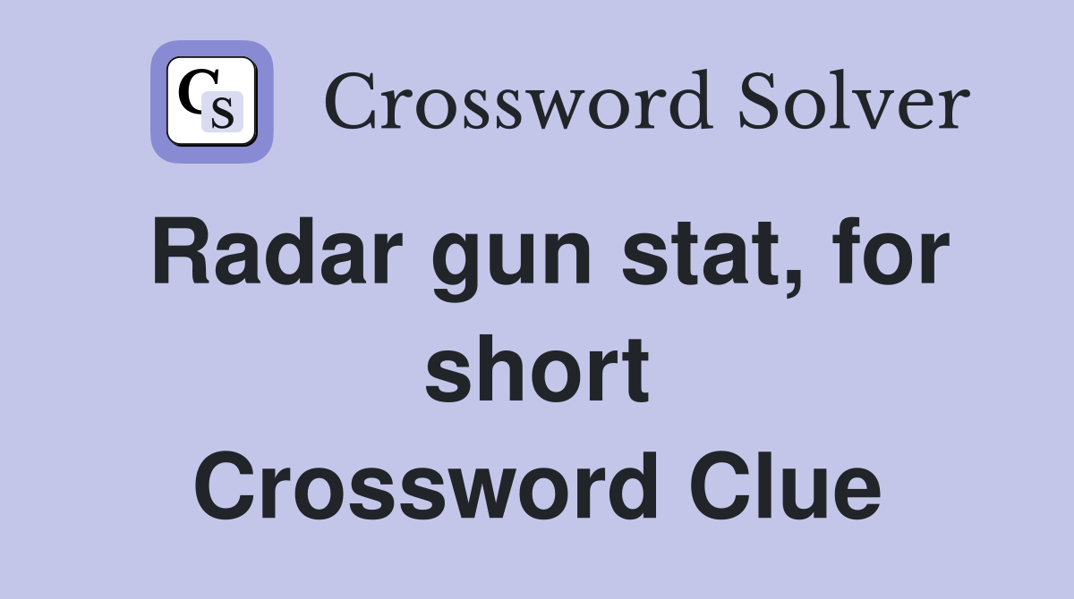 Radar gun stat, for short Crossword Clue