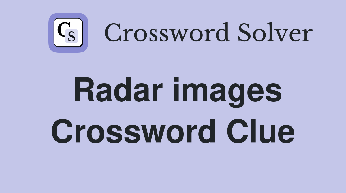 Radar images Crossword Clue