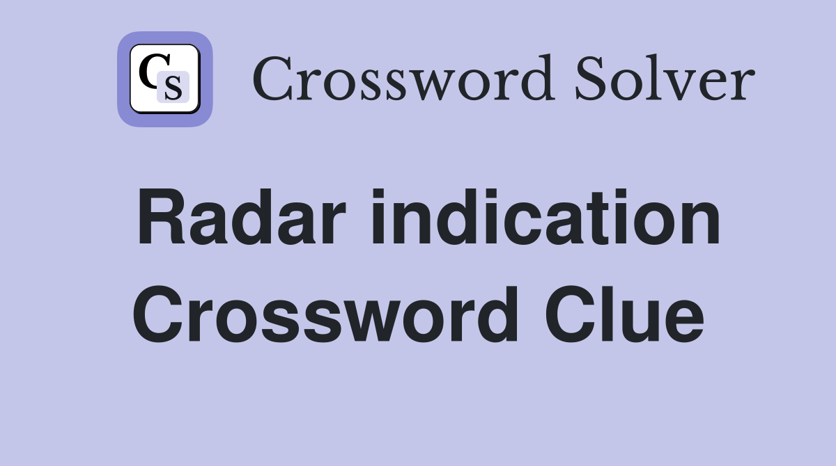 Radar indication Crossword Clue