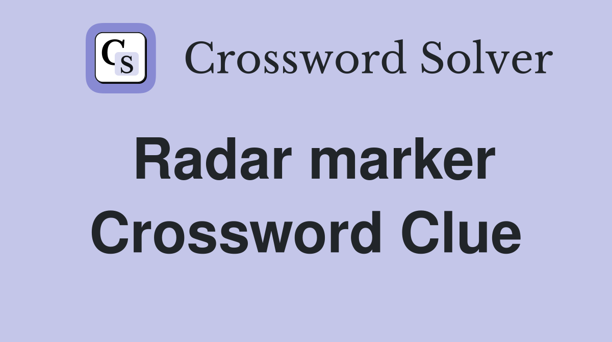 Radar marker Crossword Clue