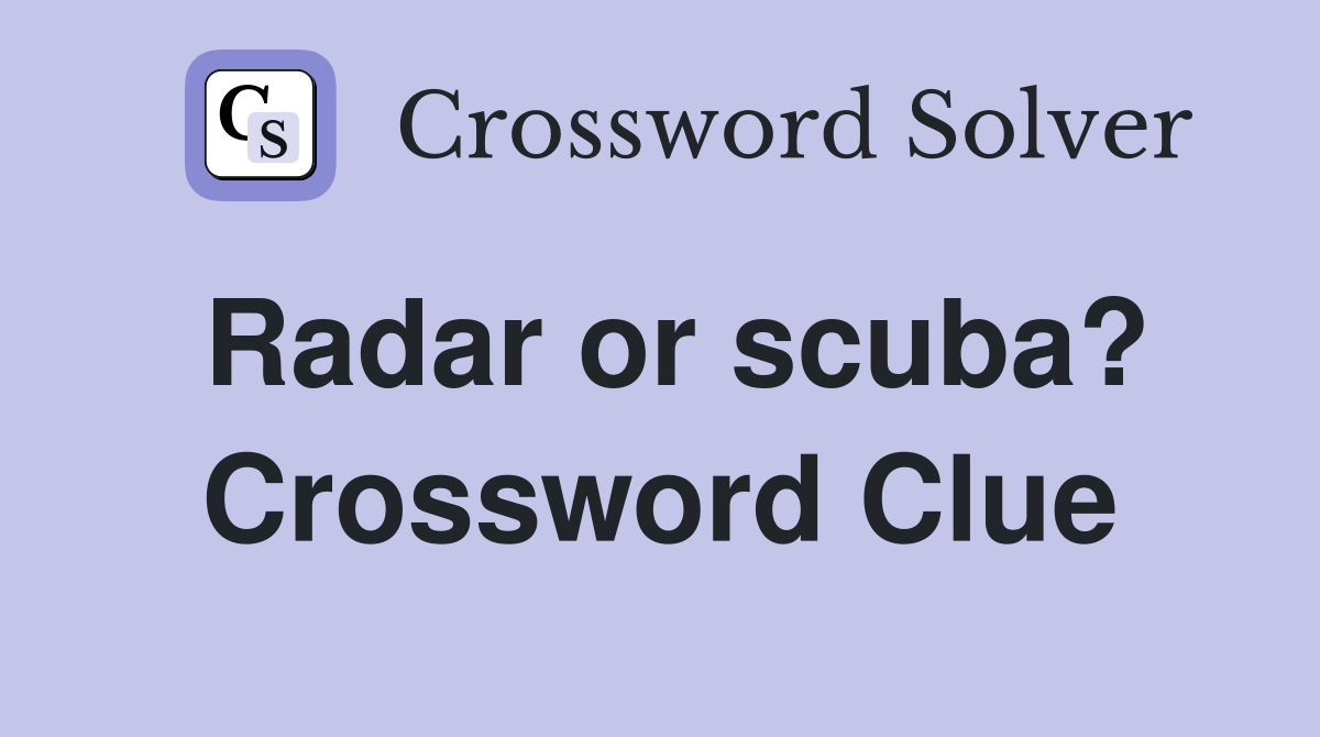 Radar or scuba? Crossword Clue