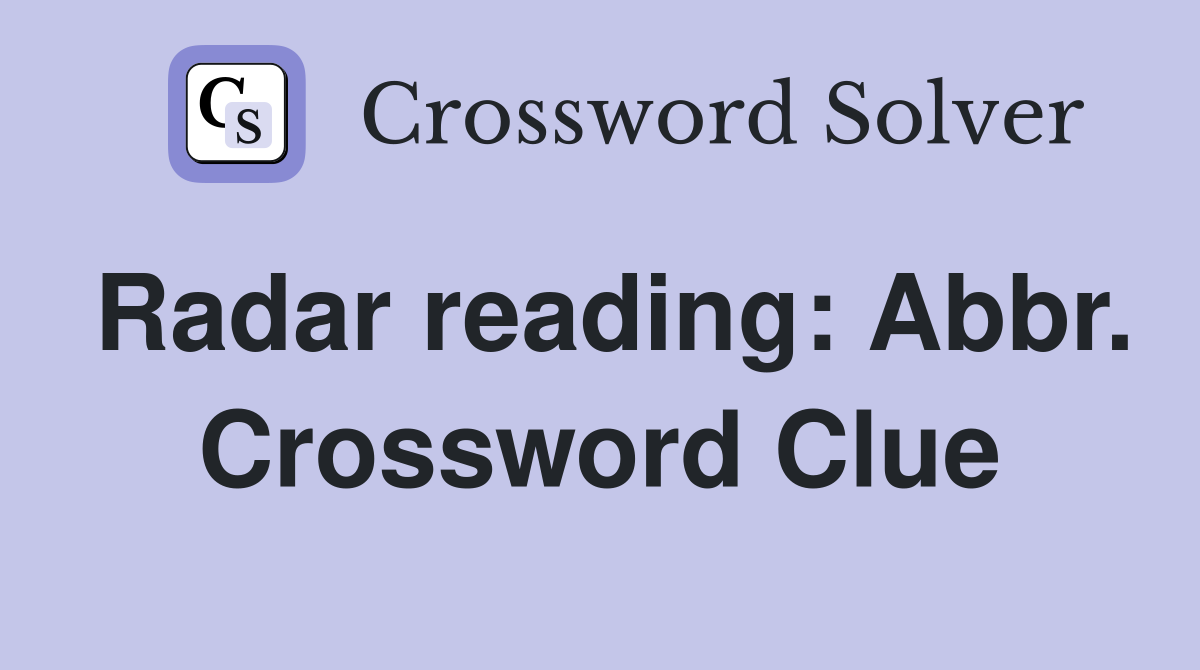 Radar reading: Abbr. Crossword Clue