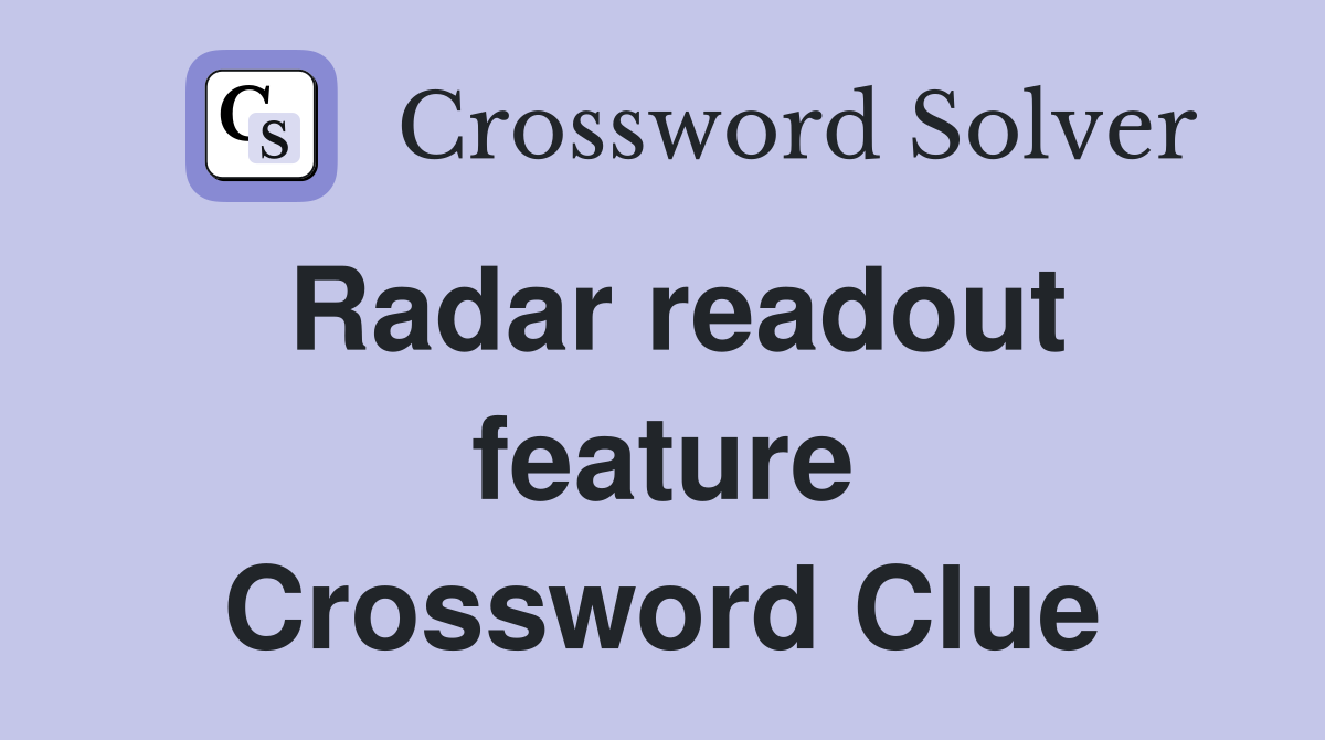 Radar readout feature Crossword Clue