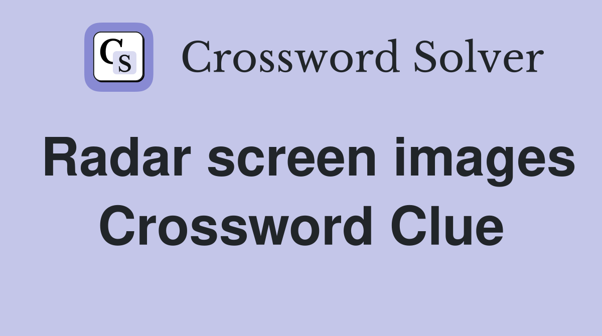 Radar screen images Crossword Clue