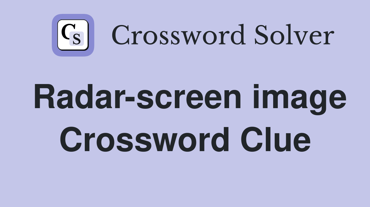 Radar-screen image Crossword Clue