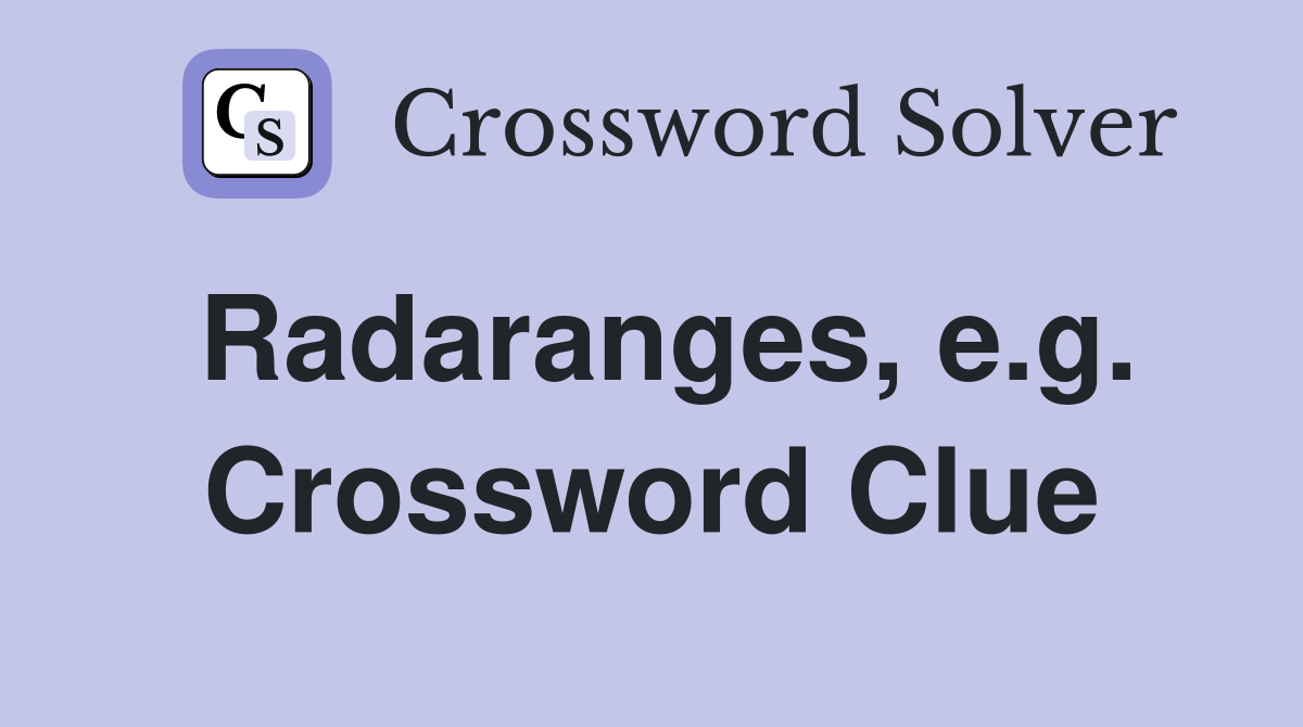Radaranges, e.g. Crossword Clue