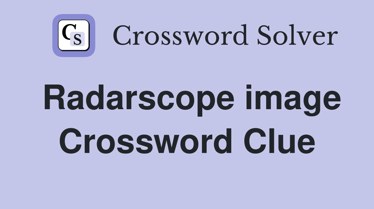 Radarscope image Crossword Clue