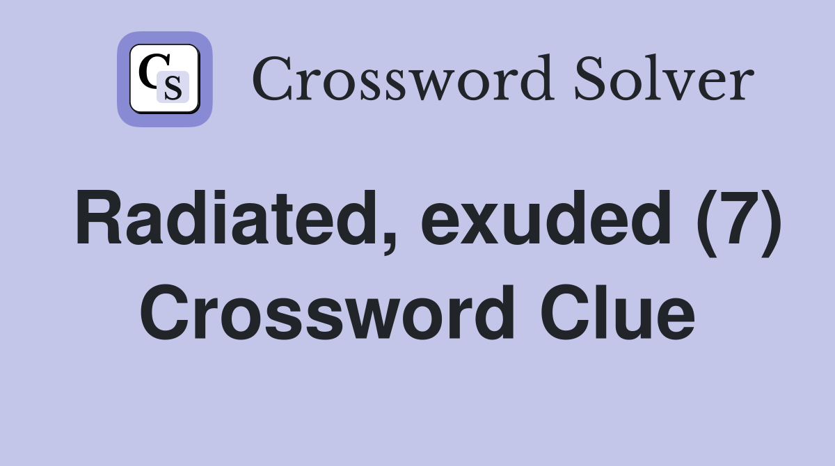 Radiated, exuded (7) Crossword Clue