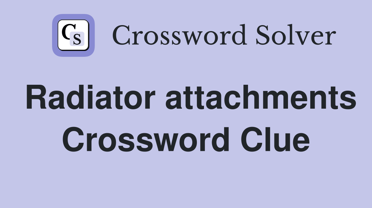 Radiator attachments Crossword Clue