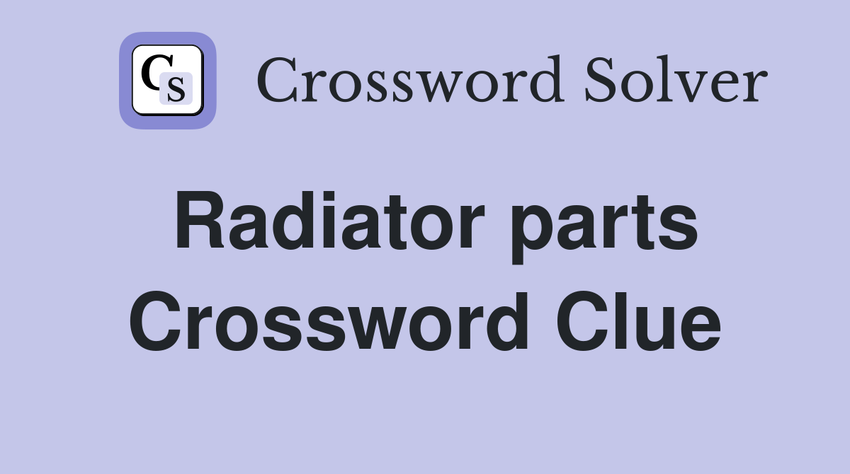 Radiator parts Crossword Clue