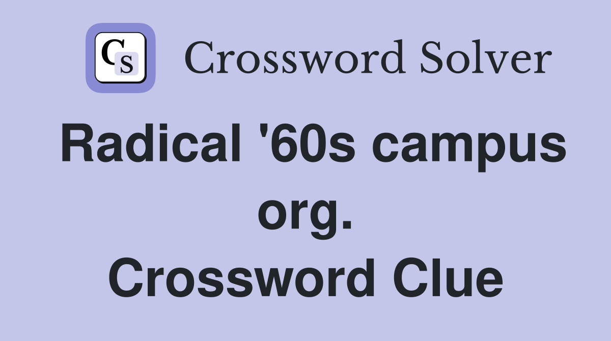 Radical '60s campus org. Crossword Clue