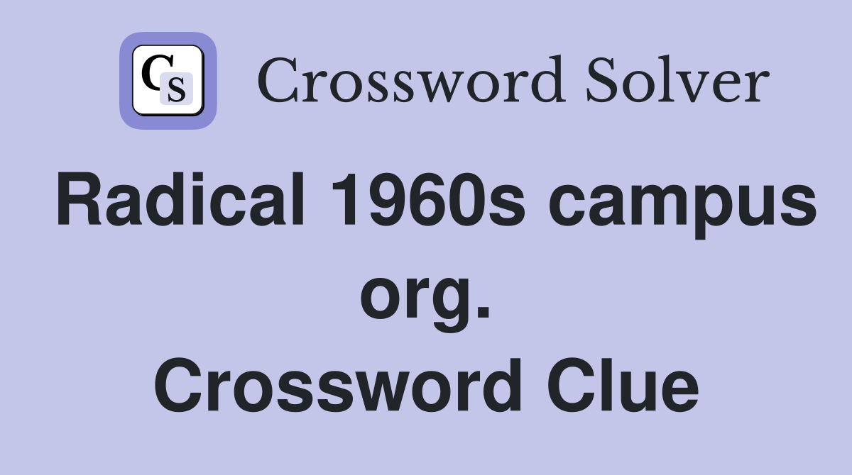 Radical 1960s campus org. Crossword Clue