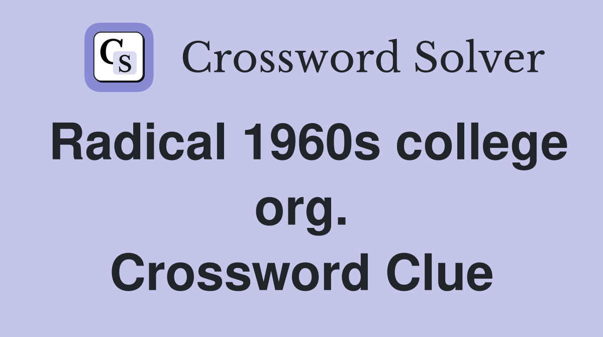 Radical 1960s college org. Crossword Clue